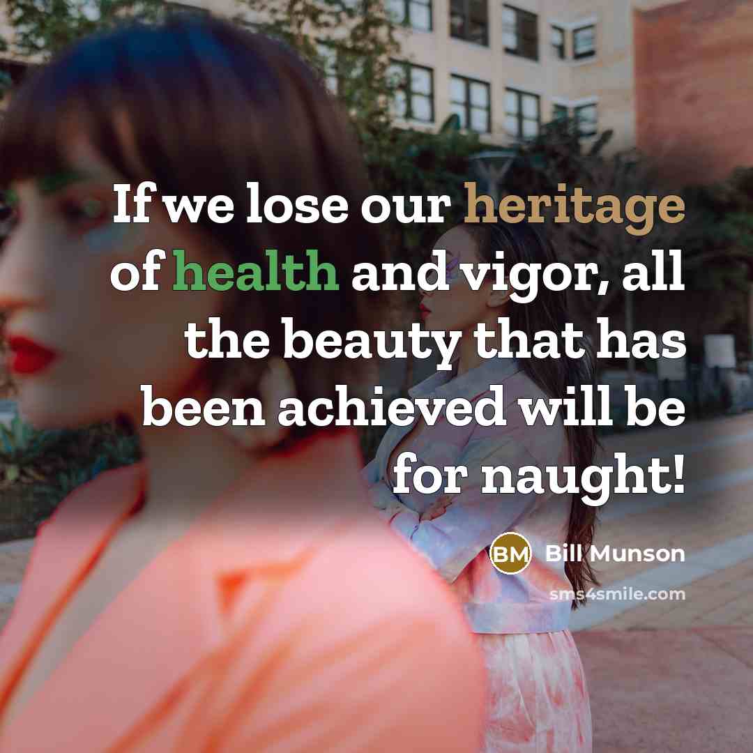 “If we lose our heritage of health and vigor, all…” quote by Bill Munson