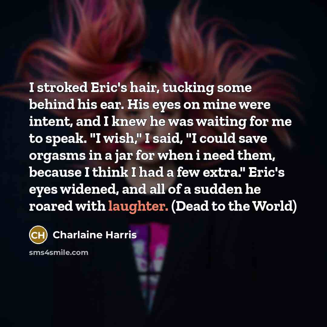“I stroked Eric's hair, tucking some behind his ear. His…” quote by Charlaine Harris