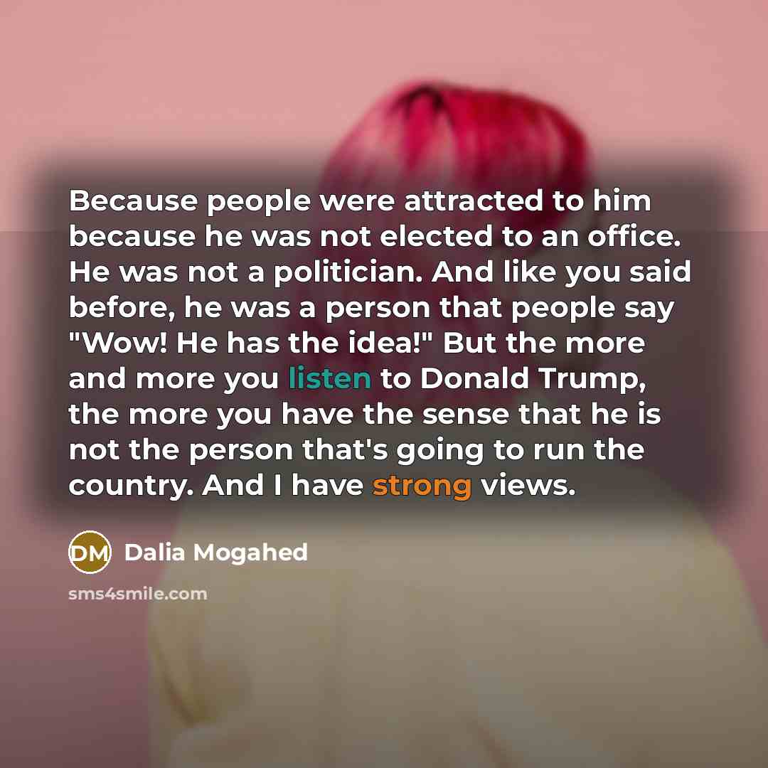 “Because people were attracted to him because he was not…” quote by Dalia Mogahed