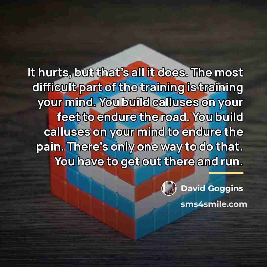 “It hurts, but that’s all it does. The most difficult…” quote by David Goggins