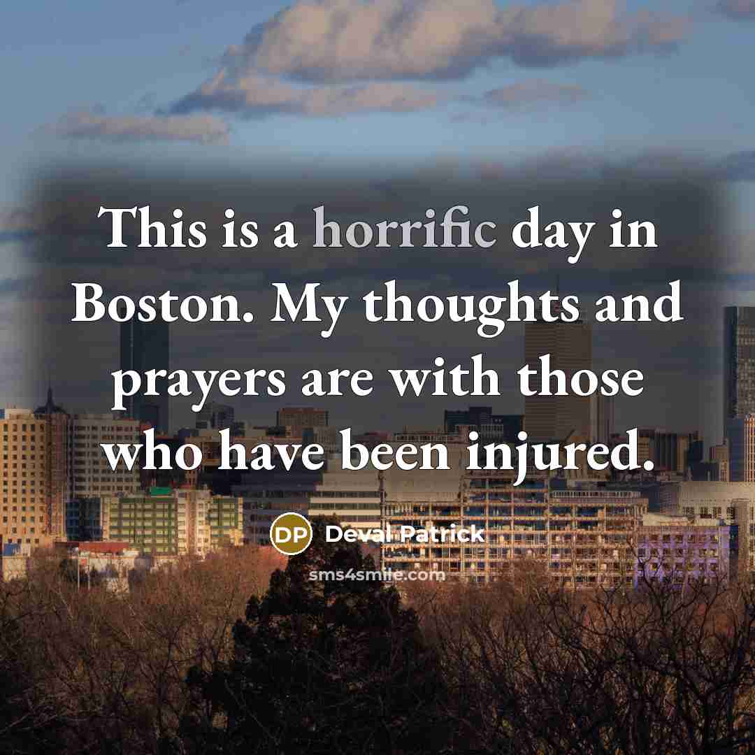 “This is a horrific day in Boston. My thoughts and…” quote by Deval Patrick