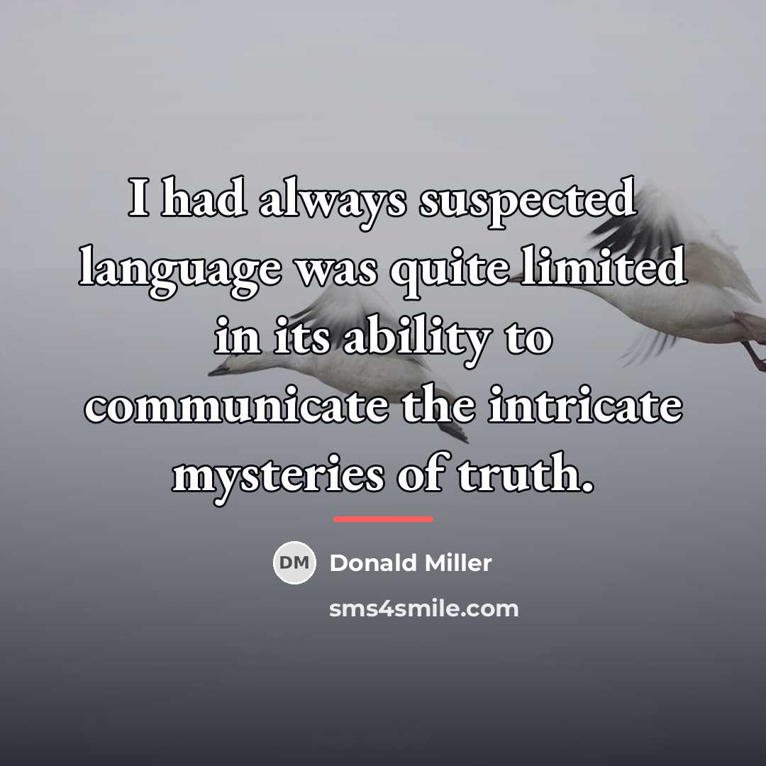 “I had always suspected language was quite limited in its…” quote by Donald Miller