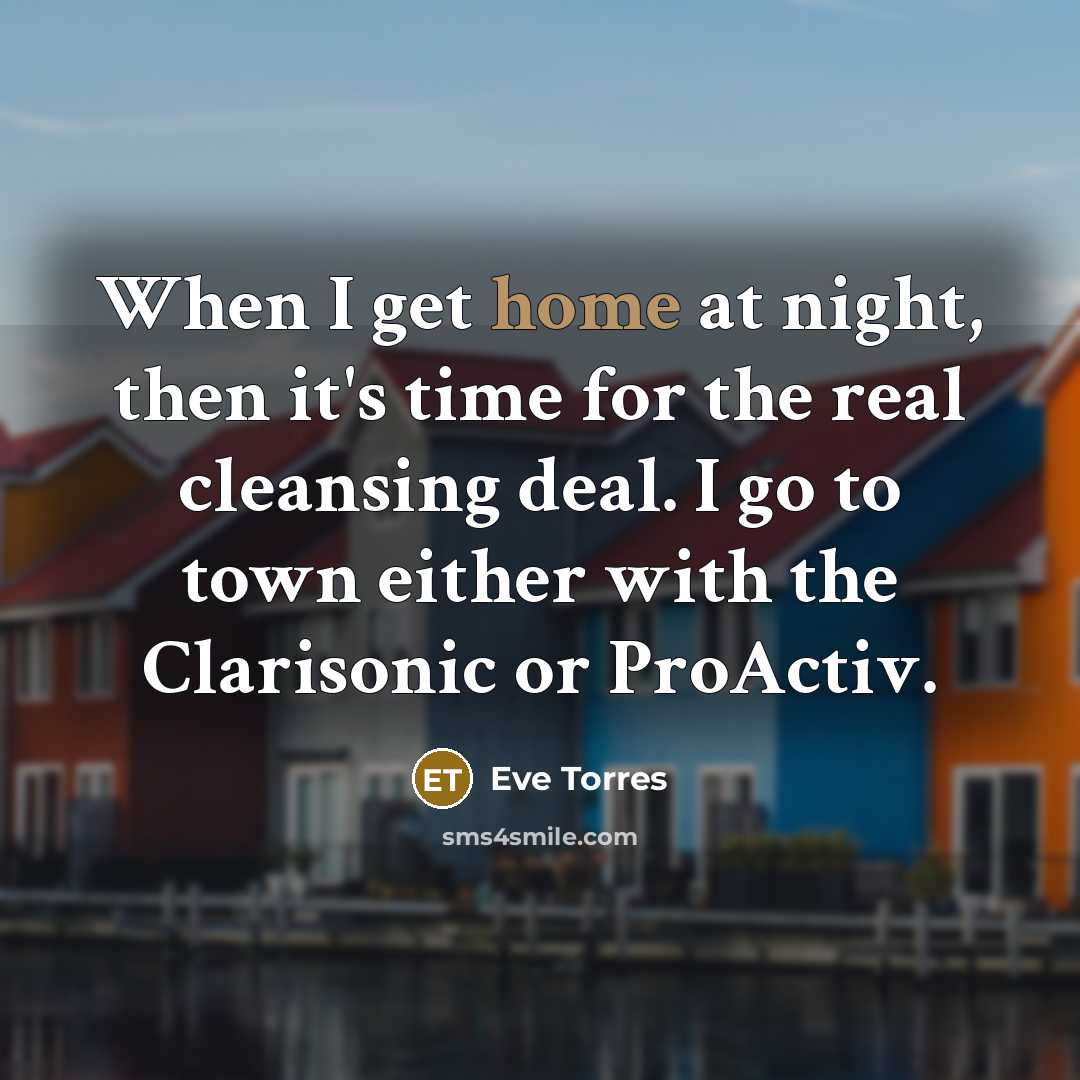 “When I get home at night, then it's time for…” quote by Eve Torres