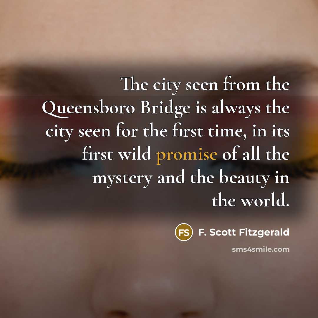 “The city seen from the Queensboro Bridge is always the…” quote by F. Scott Fitzgerald