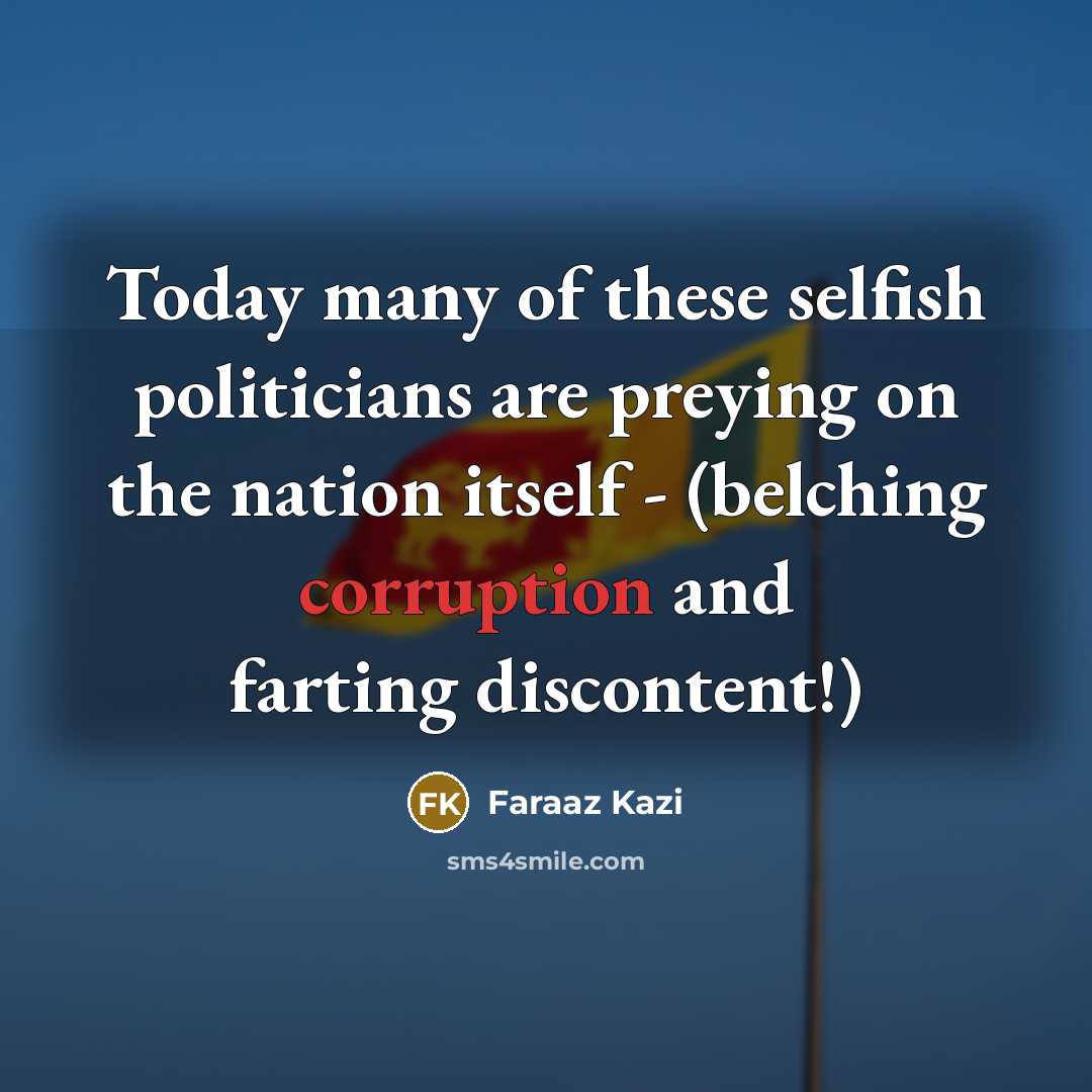 “Today many of these selfish politicians are preying on the…” quote by Faraaz Kazi