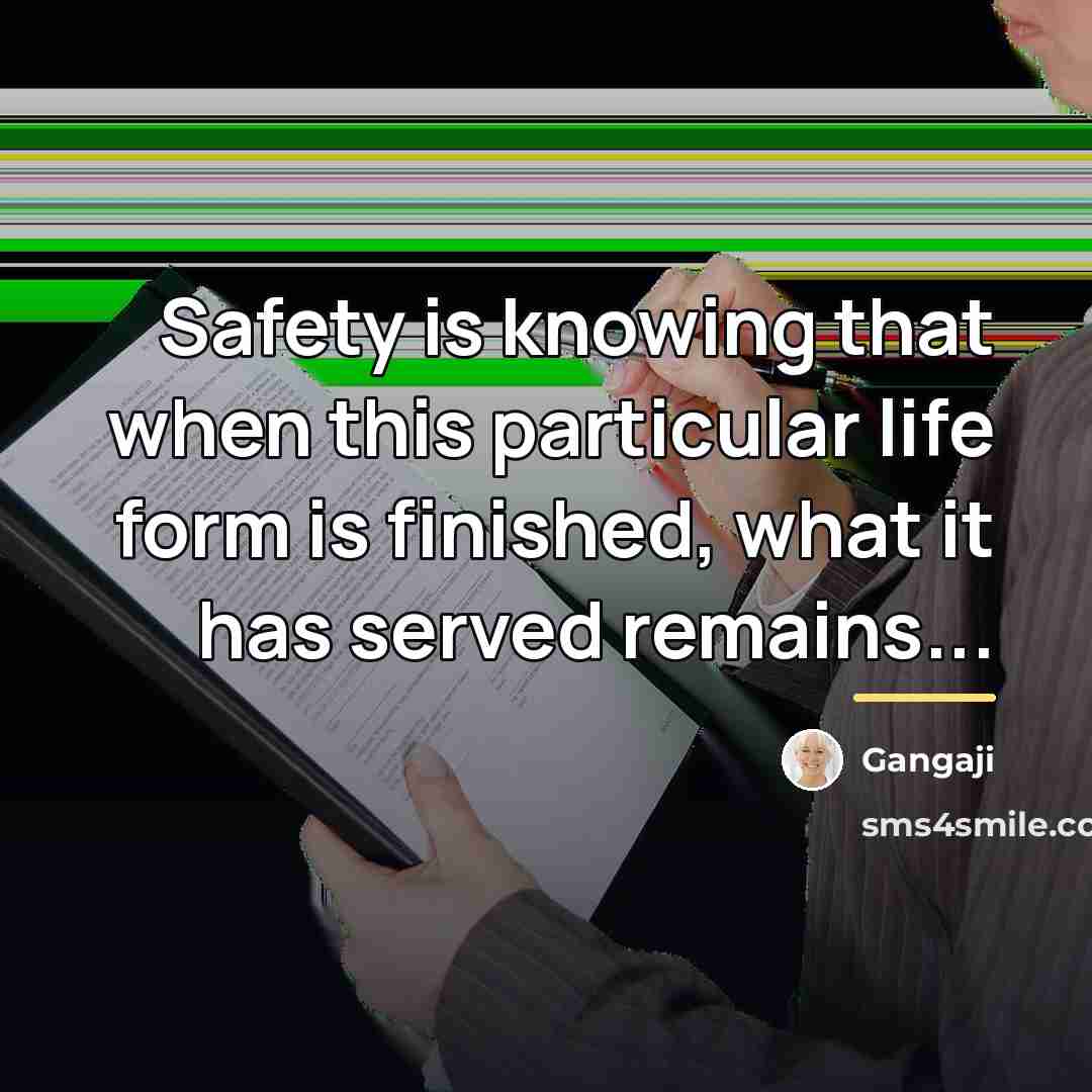 “Safety is knowing that when this particular life form is…” quote by Gangaji