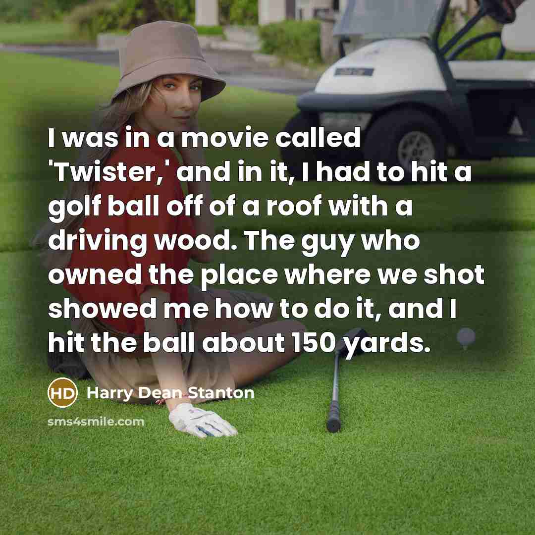 “I was in a movie called 'Twister,' and in it,…” quote by Harry Dean Stanton