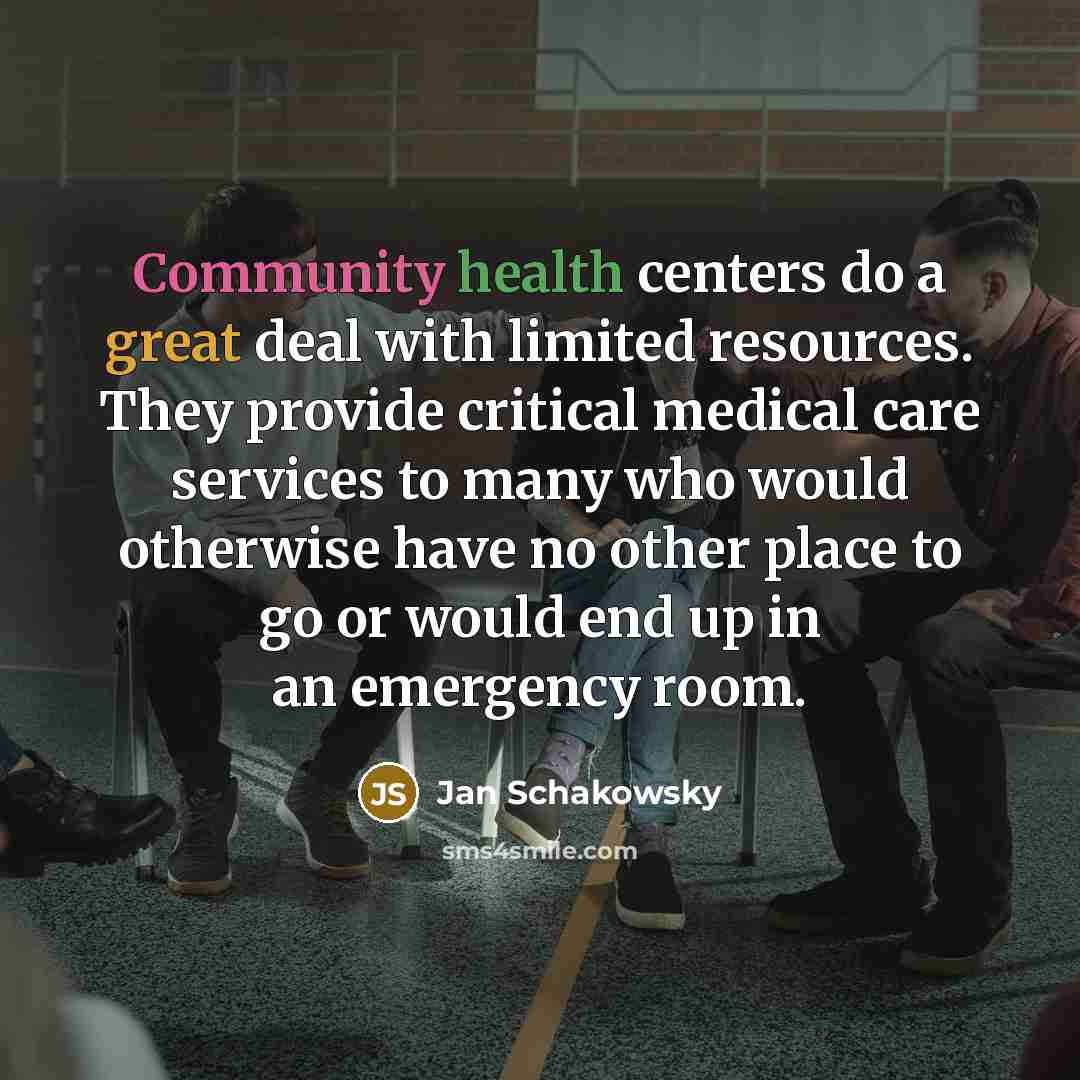 “Community health centers do a great deal with limited resources.…” quote by Jan Schakowsky