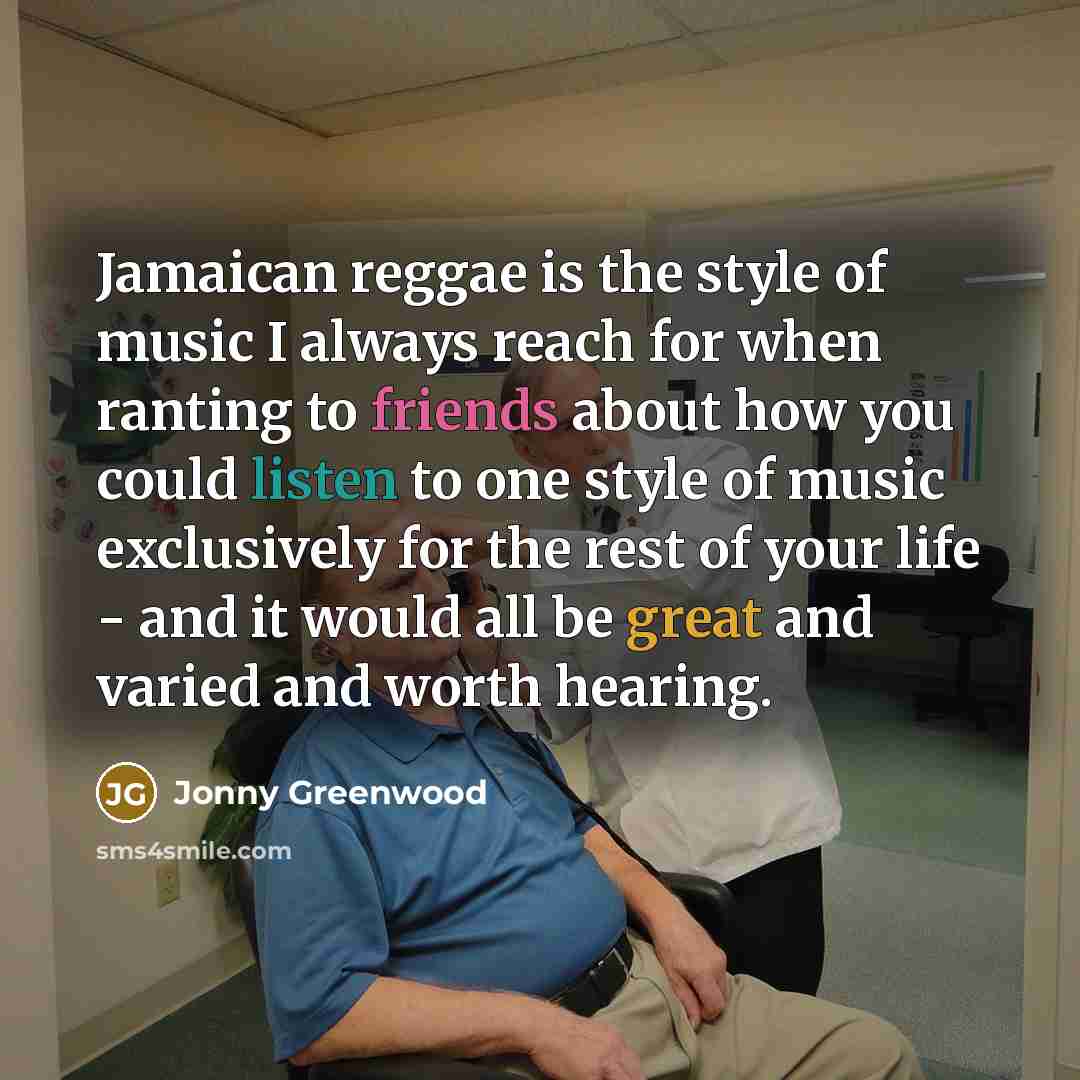 “Jamaican reggae is the style of music I always reach…” quote by Jonny Greenwood