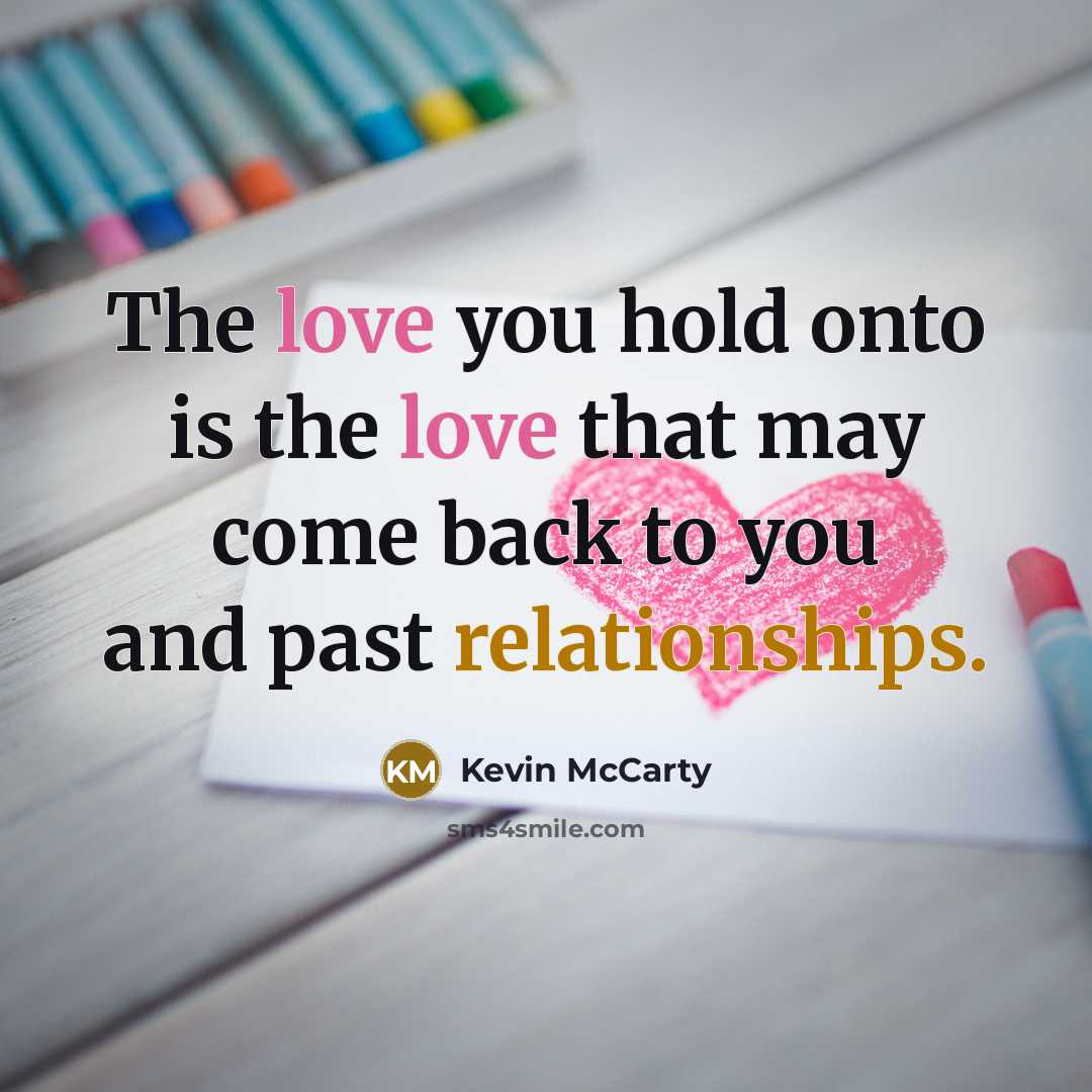 “The love you hold onto is the love that may…” quote by Kevin McCarty