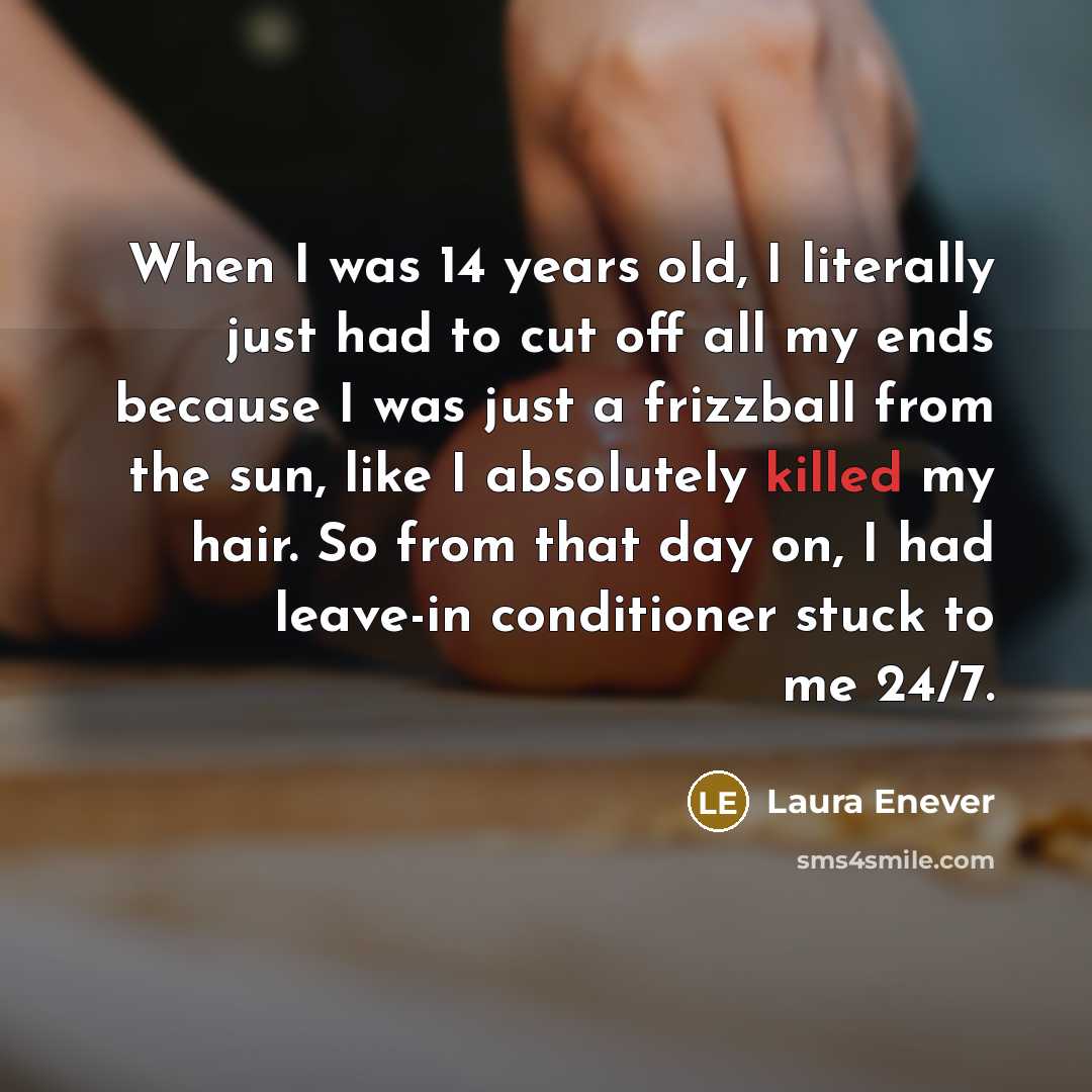 “When I was 14 years old, I literally just had…” quote by Laura Enever