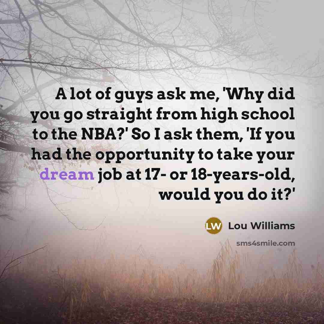 “A lot of guys ask me, 'Why did you go…” quote by Lou Williams