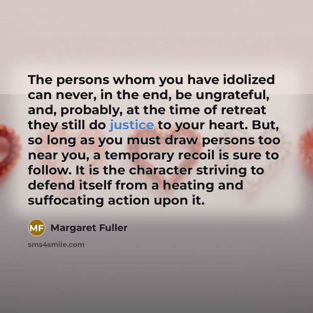 “The persons whom you have idolized can never, in the…” quote by Margaret Fuller