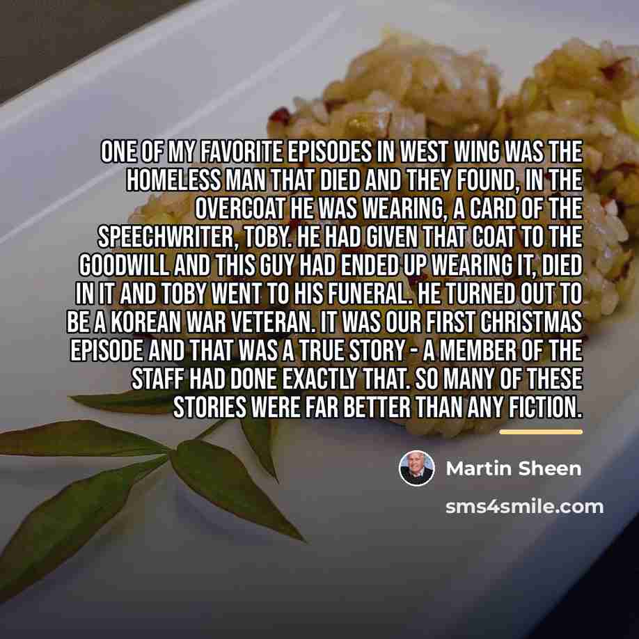 “One of my favorite episodes in West Wing was the…” quote by Martin Sheen