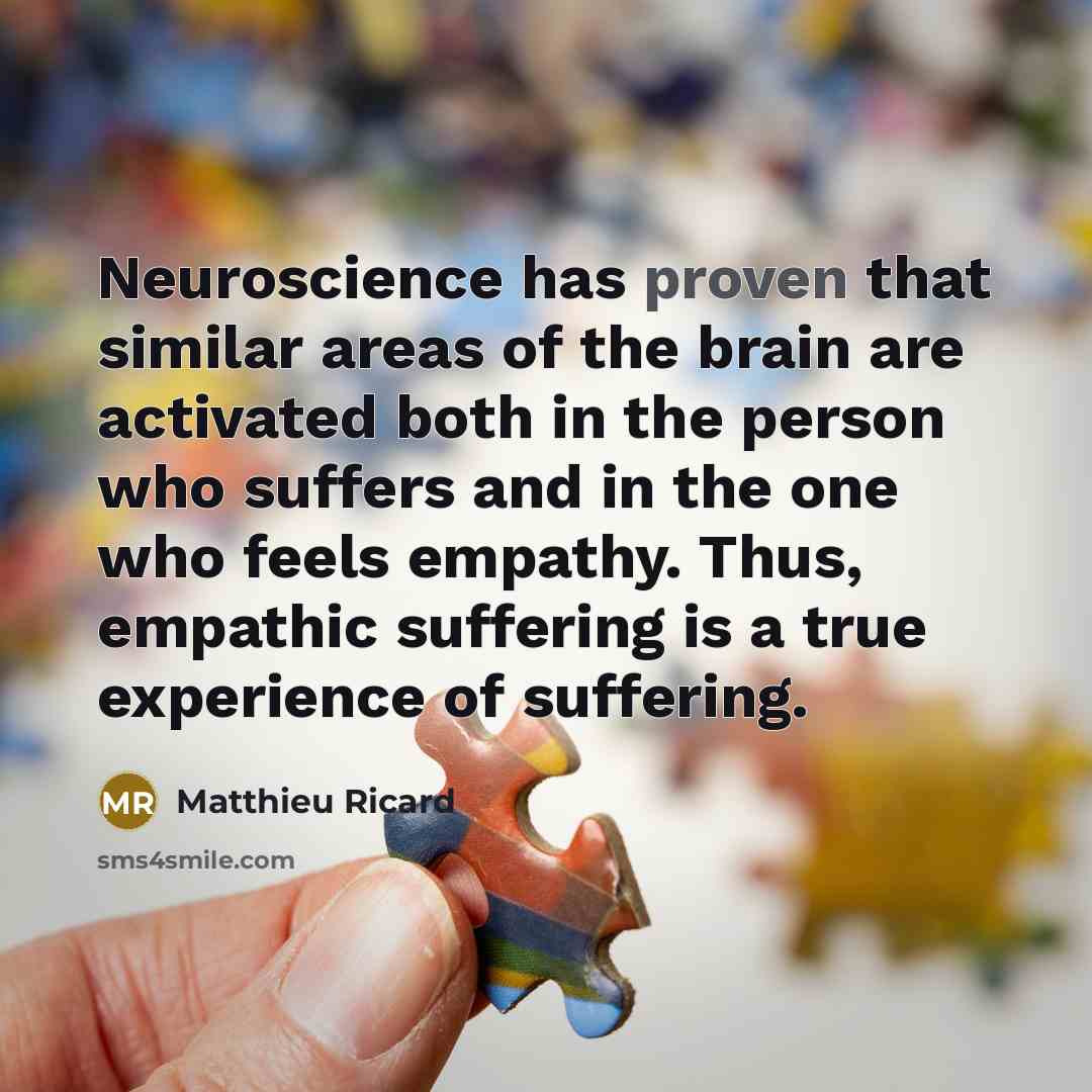 “Neuroscience has proven that similar areas of the brain are…” quote by Matthieu Ricard