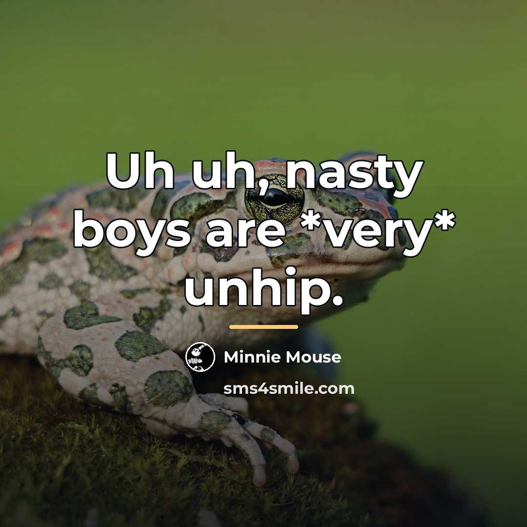 “Uh uh, nasty boys are *very* unhip.…” quote by Minnie Mouse