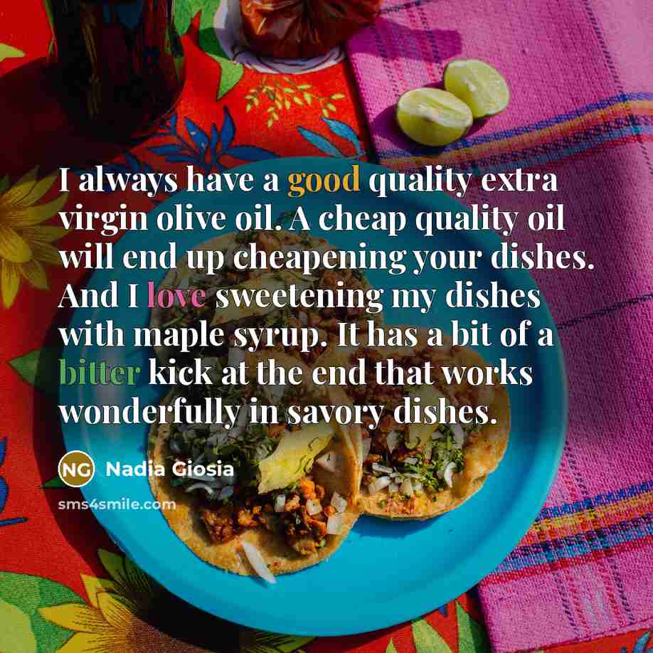 “I always have a good quality extra virgin olive oil.…” quote by Nadia Giosia