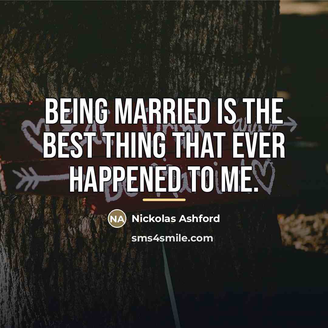 “Being married is the best thing that ever happened to…” quote by Nickolas Ashford