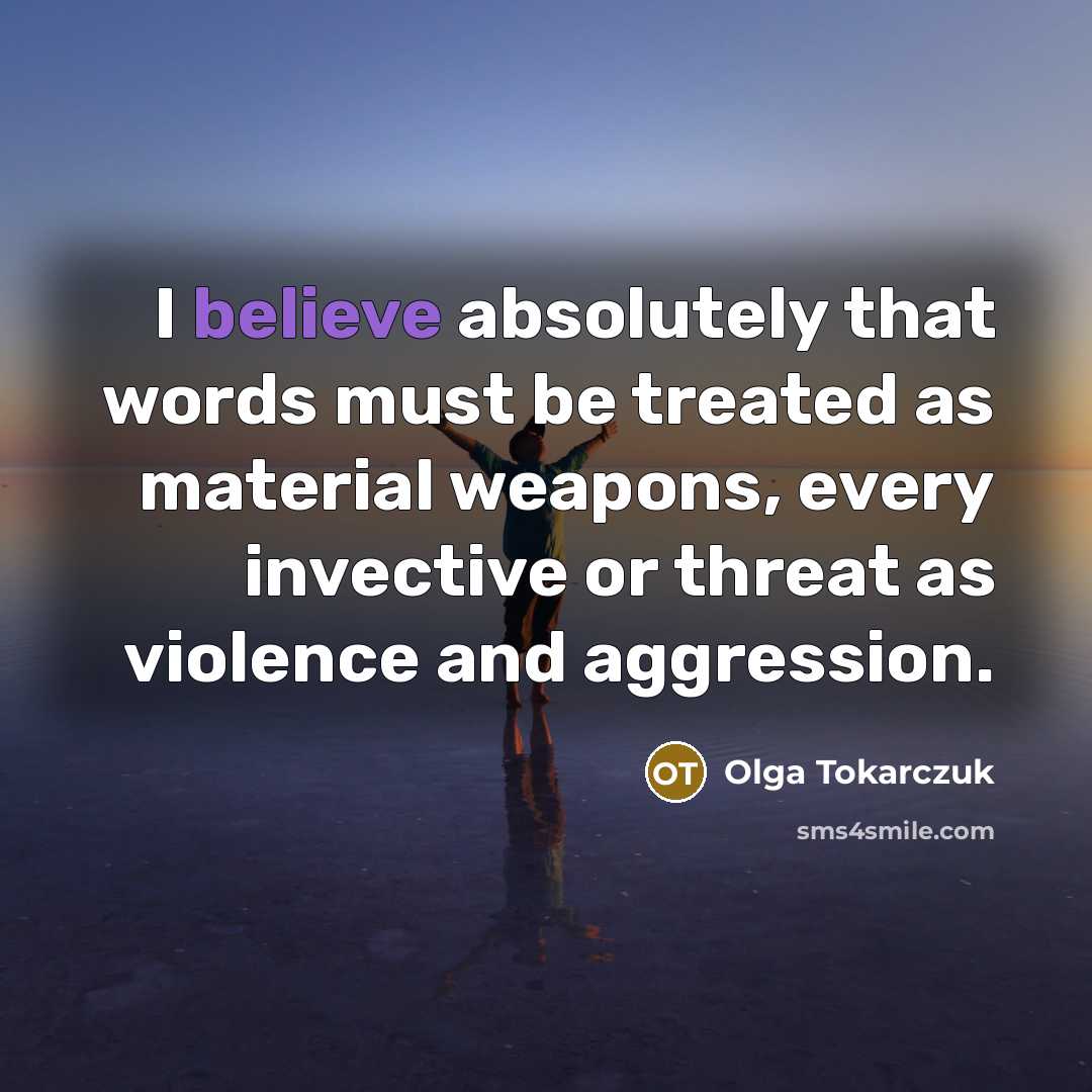 “I believe absolutely that words must be treated as material…” quote by Olga Tokarczuk