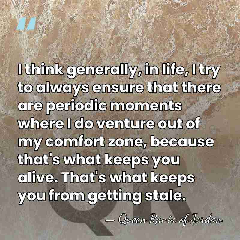 I think generally, in life, I try to always ensure that there&hellip; - Queen Rania of Jordan