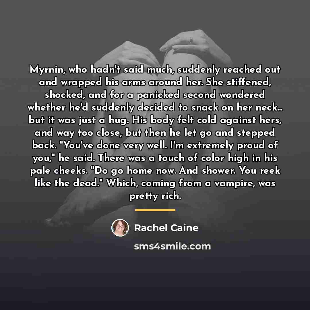 “Myrnin, who hadn't said much, suddenly reached out and wrapped…” quote by Rachel Caine