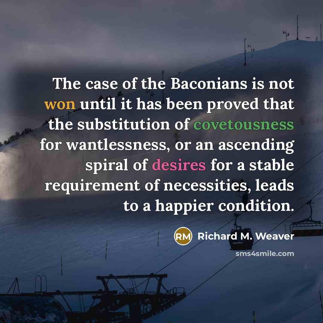 “The case of the Baconians is not won until it…” quote by Richard M. Weaver