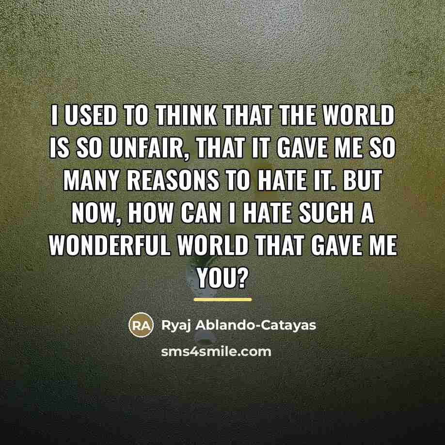 “I used to think that the world is so unfair,…” quote by Ryaj Ablando-Catayas
