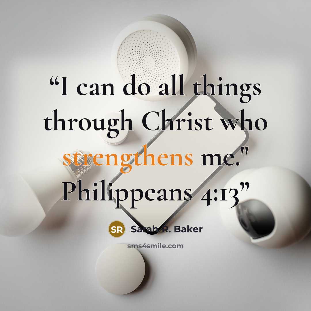 “I can do all things through Christ who strengthens me." Philippeans 4:13” quote by Sarah R. Baker