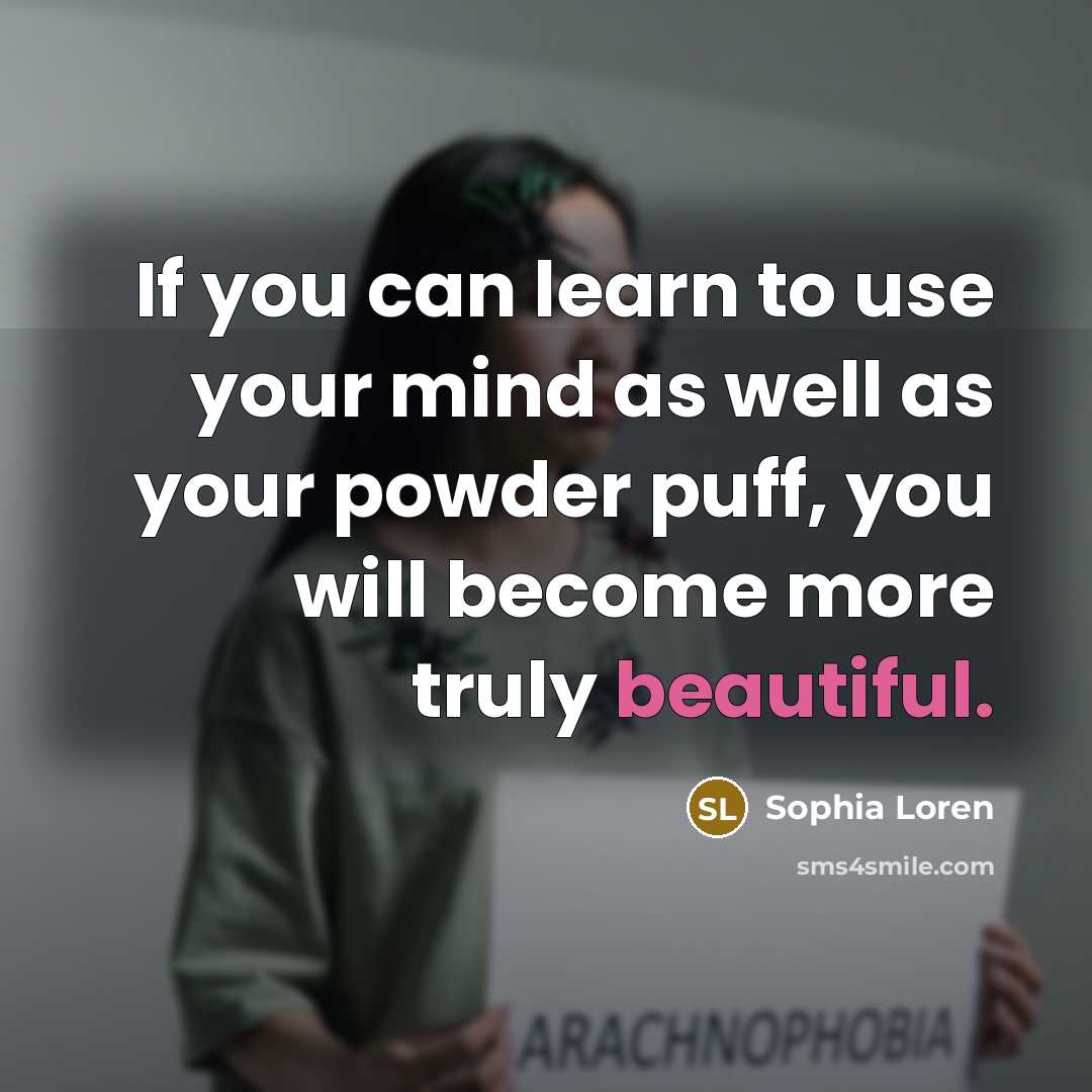 “If you can learn to use your mind as well…” quote by Sophia Loren