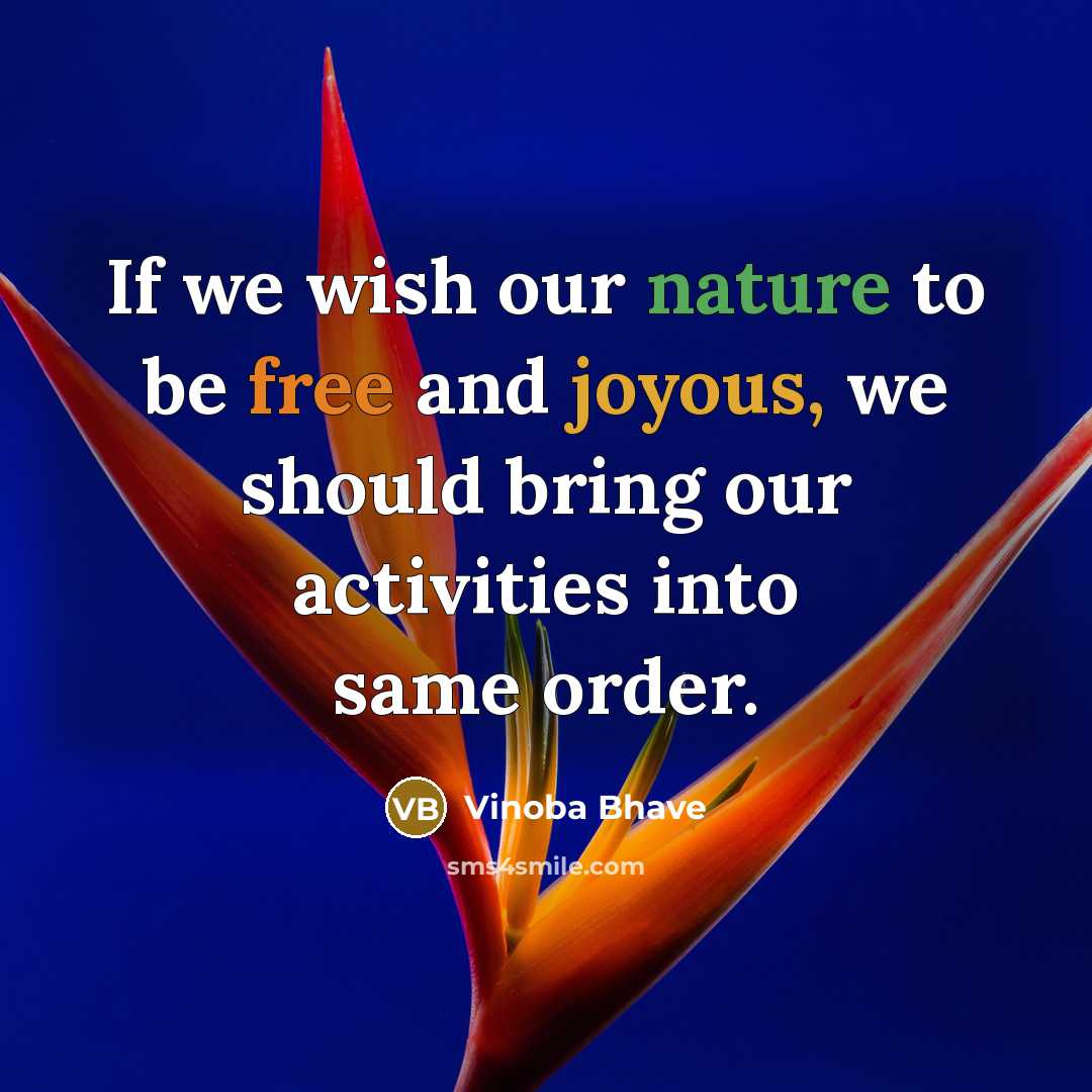 “If we wish our nature to be free and joyous,…” quote by Vinoba Bhave