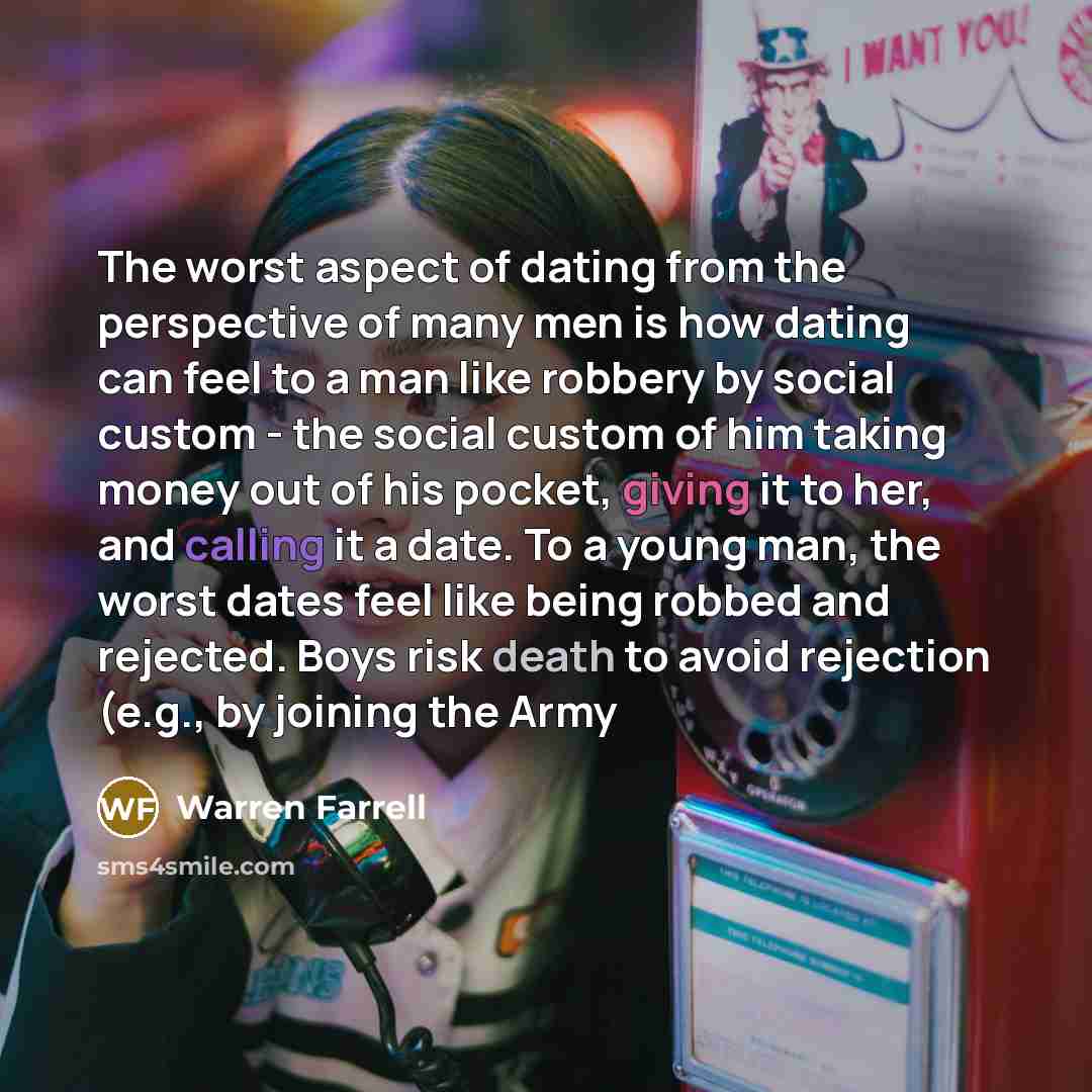 “The worst aspect of dating from the perspective of many…” quote by Warren Farrell