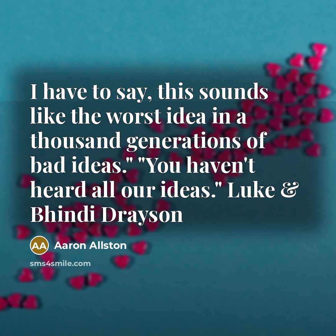 “I have to say, this sounds like the worst idea…” quote by Aaron Allston