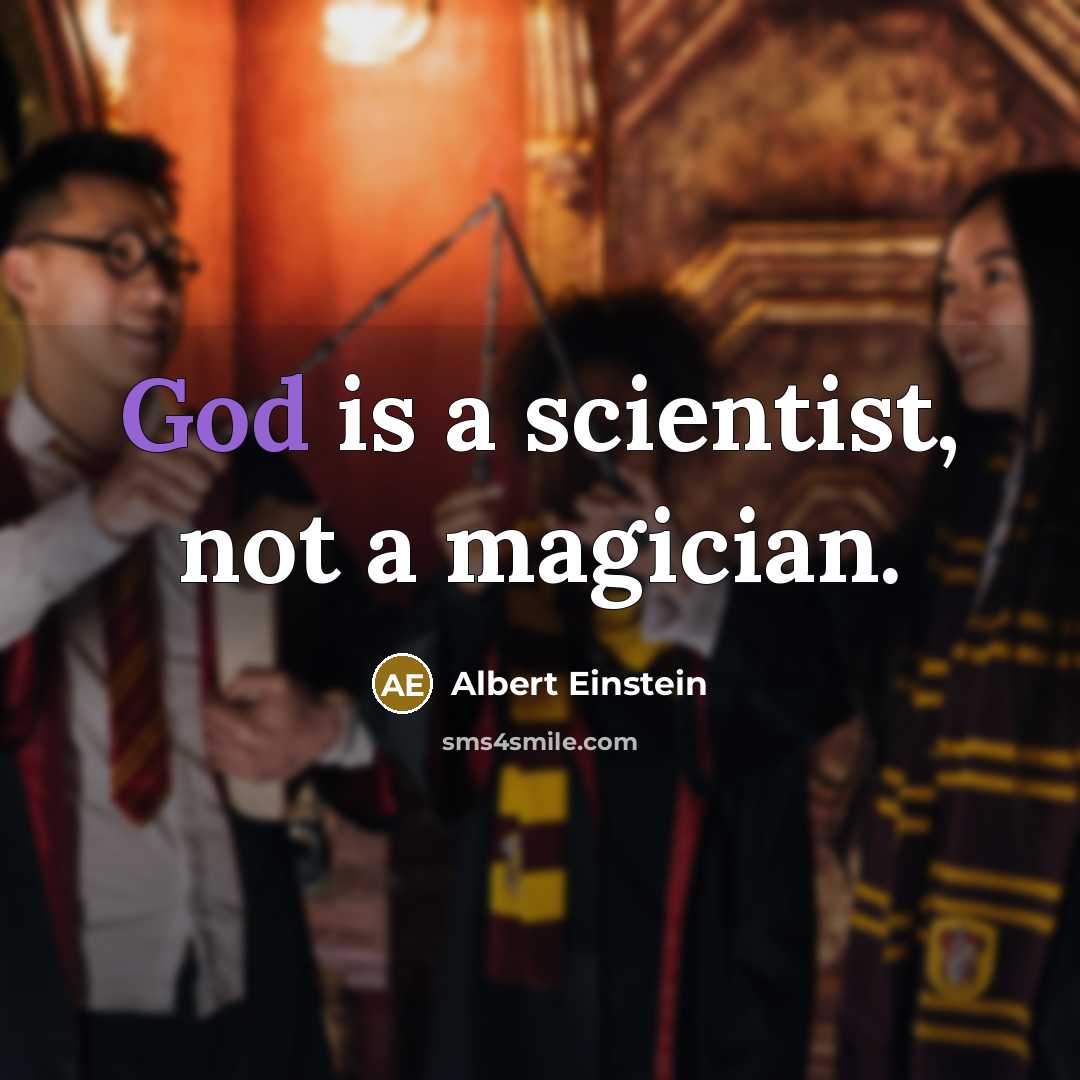 “God is a scientist, not a magician.…” quote by Albert Einstein