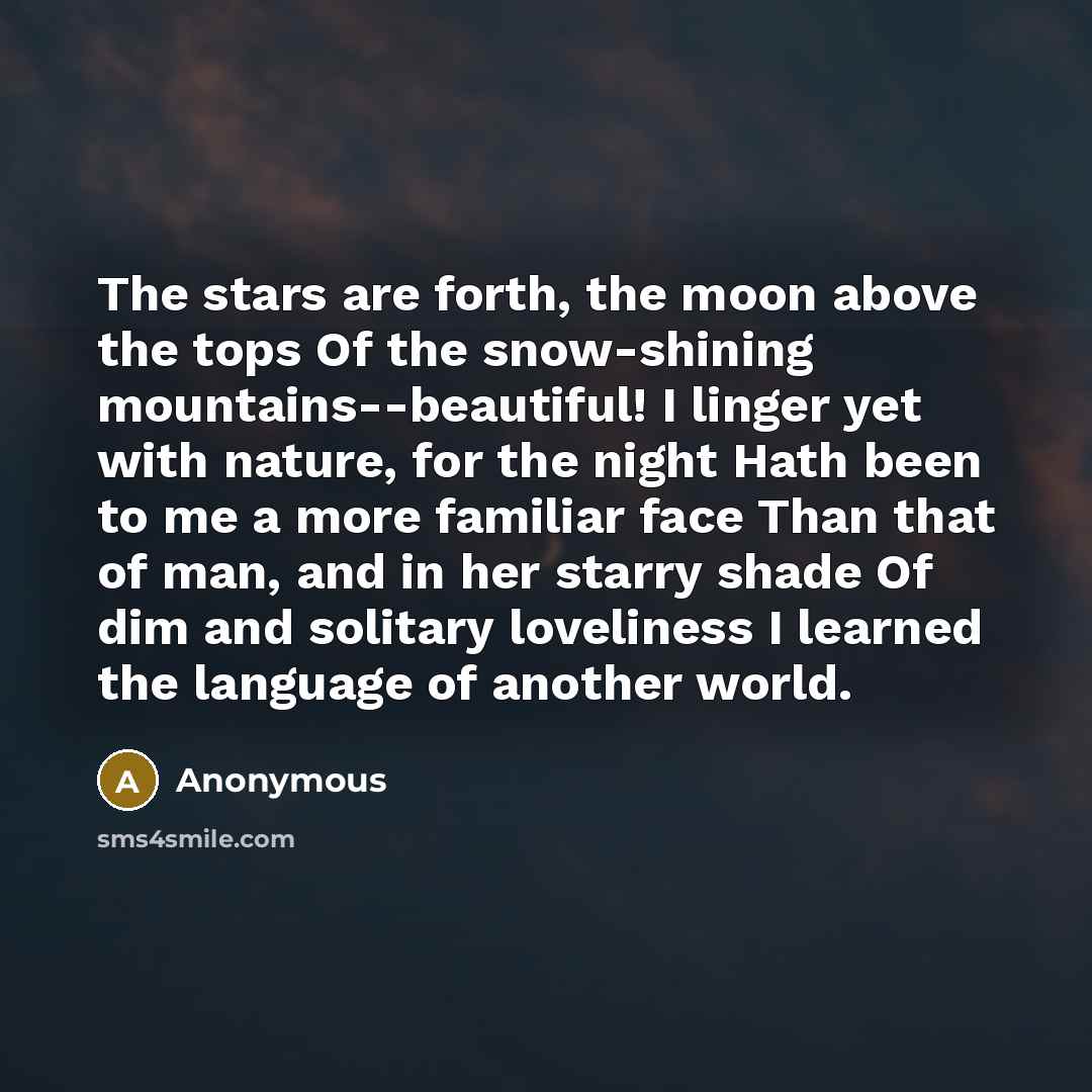“The stars are forth, the moon above the tops Of…” quote by Anonymous