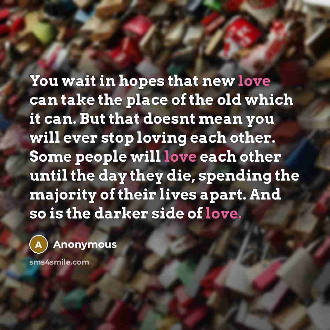 “You wait in hopes that new love can take the…” quote by Anonymous