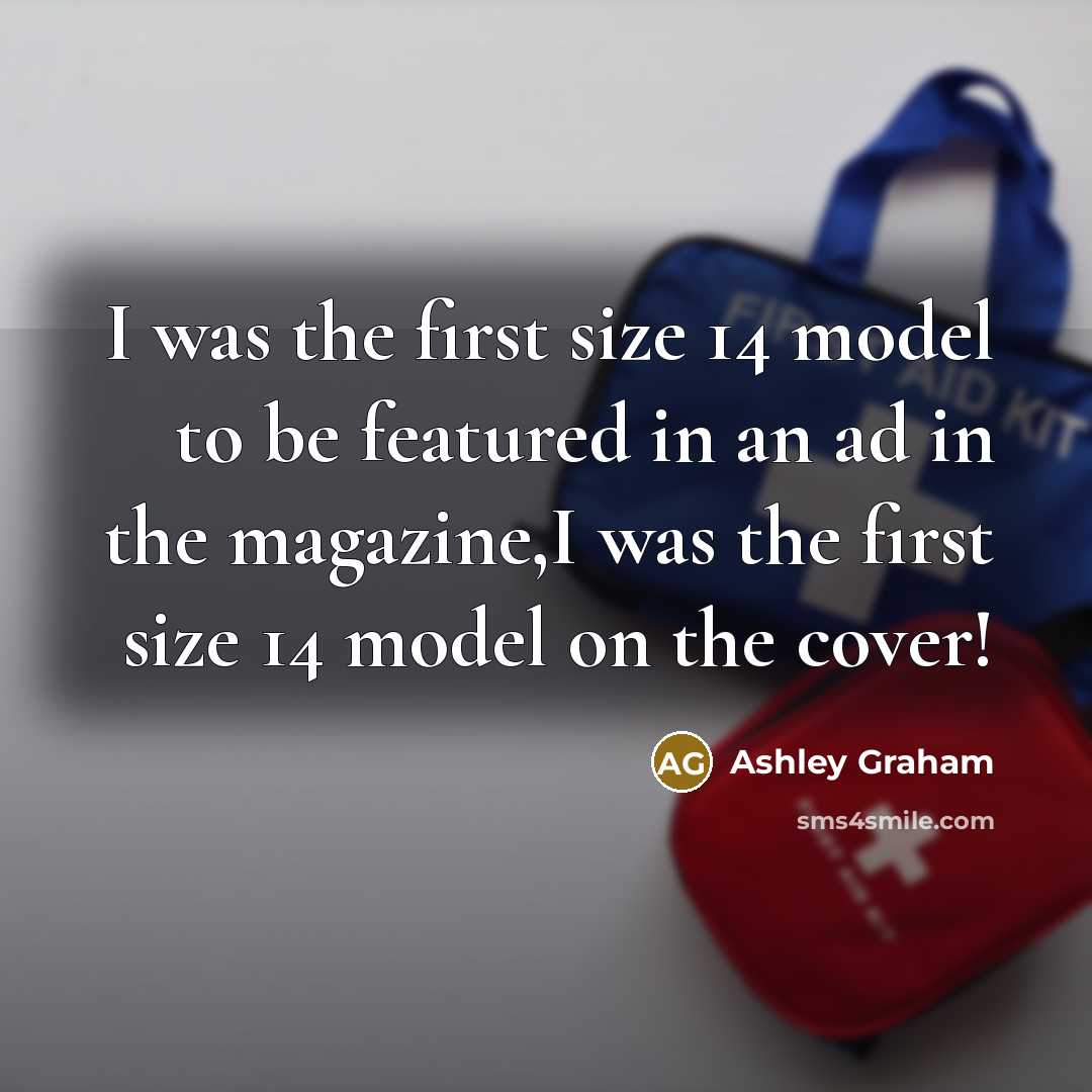“I was the first size 14 model to be featured…” quote by Ashley Graham