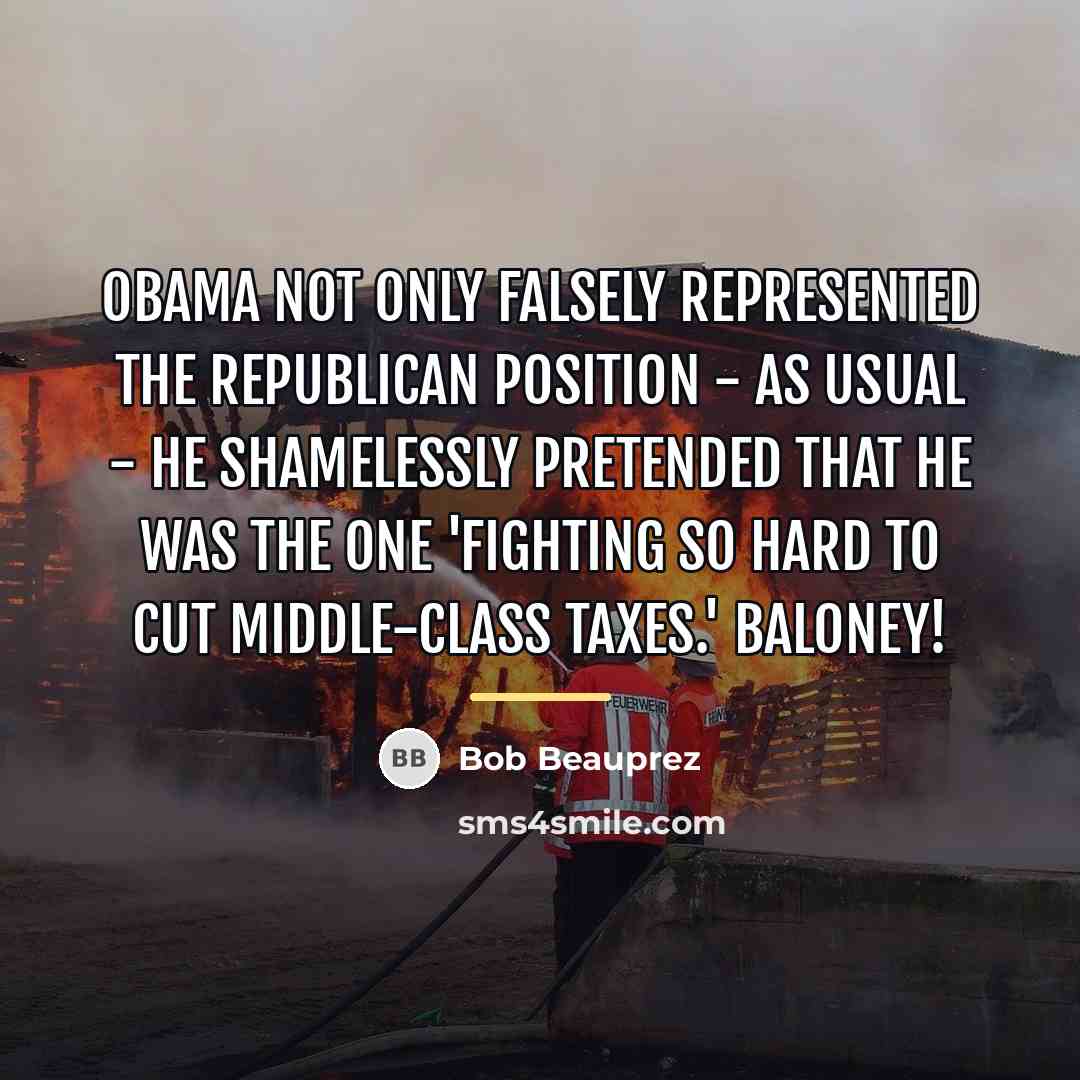 “Obama not only falsely represented the Republican position - as…” quote by Bob Beauprez
