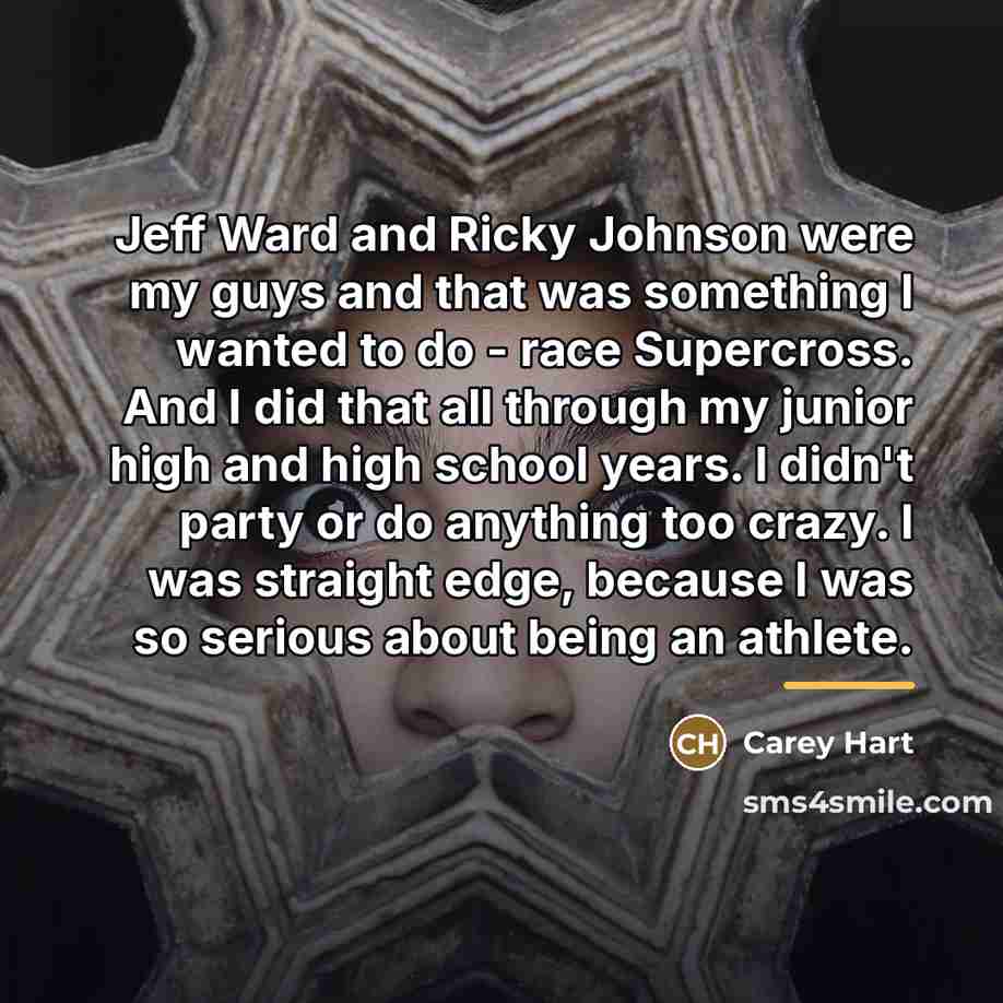 “Jeff Ward and Ricky Johnson were my guys and that…” quote by Carey Hart