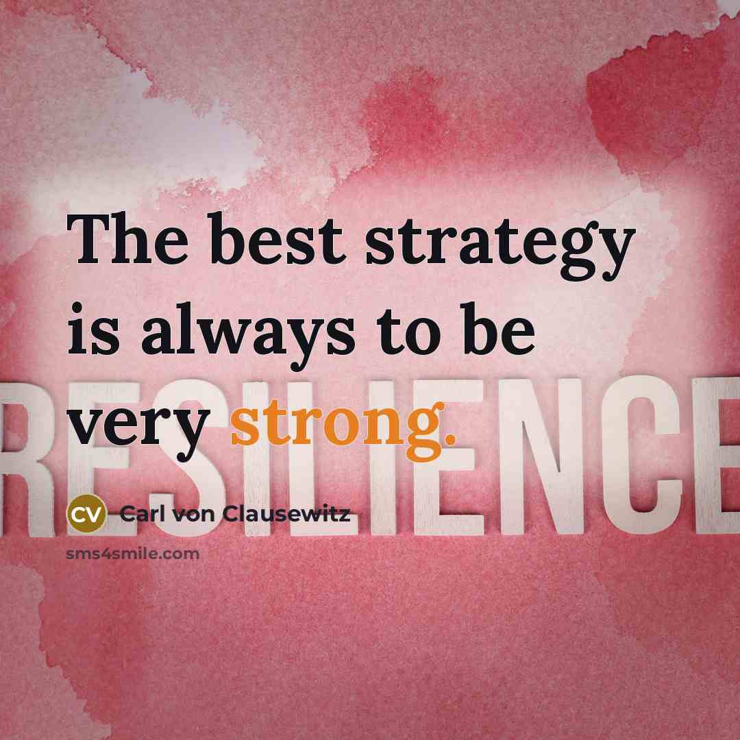 “The best strategy is always to be very strong.…” quote by Carl von Clausewitz