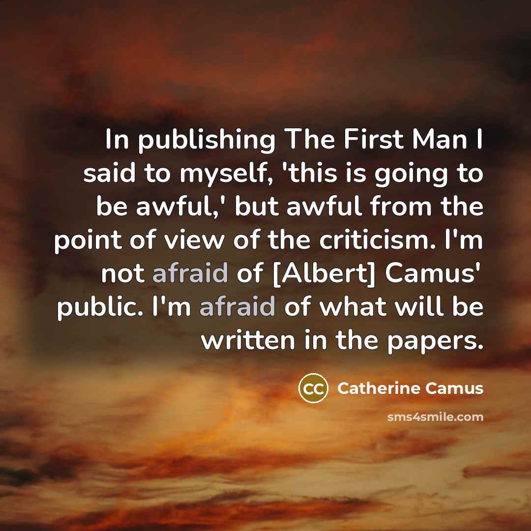 “In publishing The First Man I said to myself, 'this…” quote by Catherine Camus