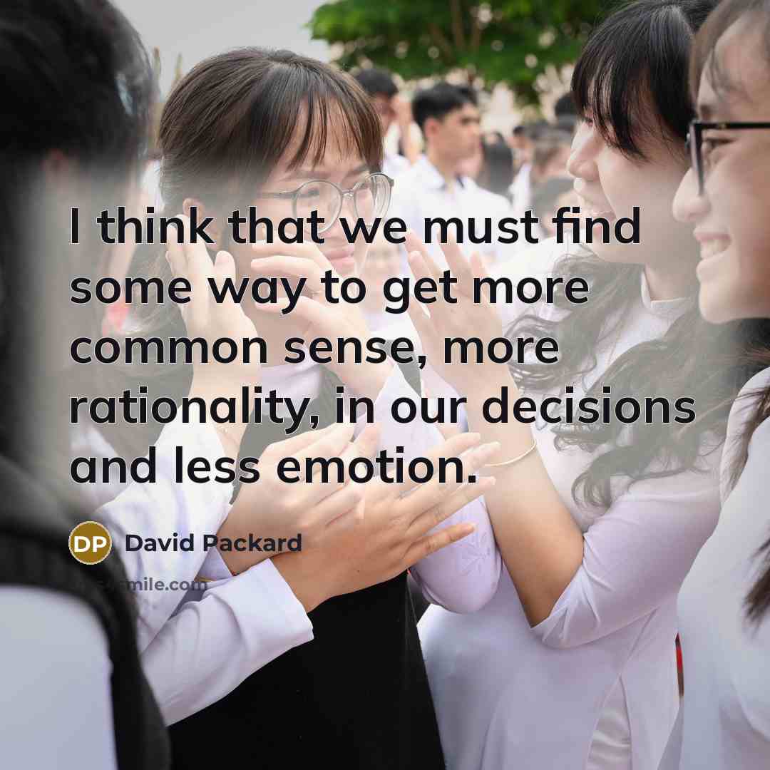 “I think that we must find some way to get…” quote by David Packard