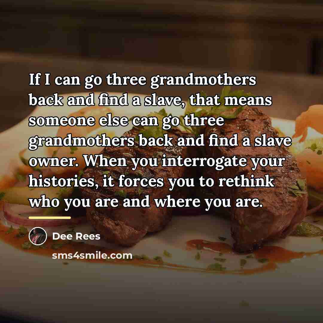 “If I can go three grandmothers back and find a…” quote by Dee Rees