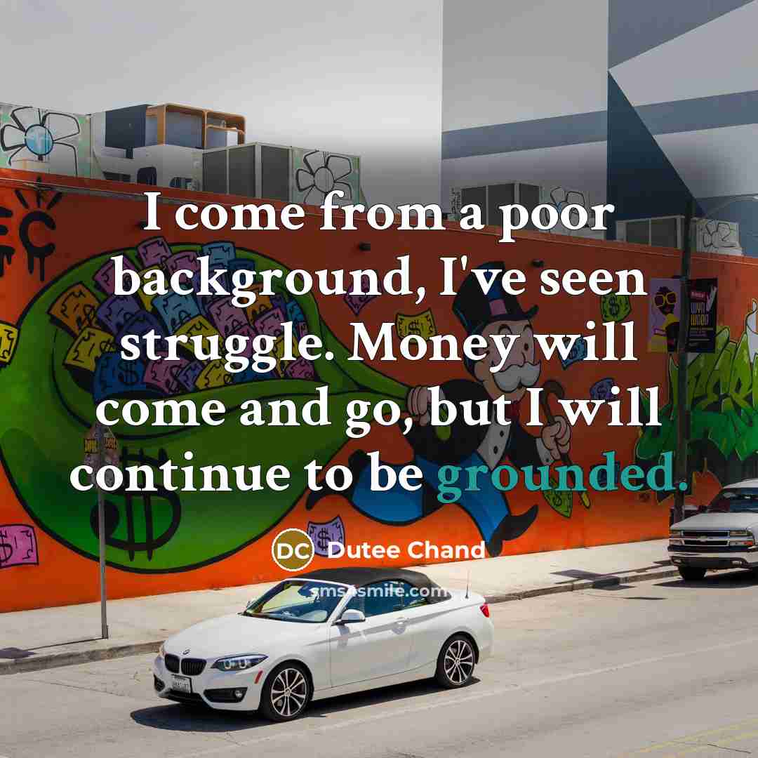 “I come from a poor background, I've seen struggle. Money…” quote by Dutee Chand