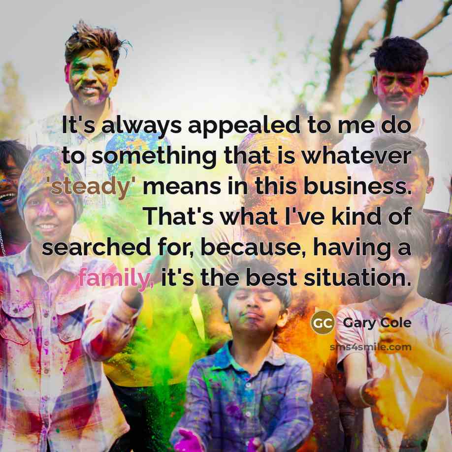 “It's always appealed to me do to something that is…” quote by Gary Cole