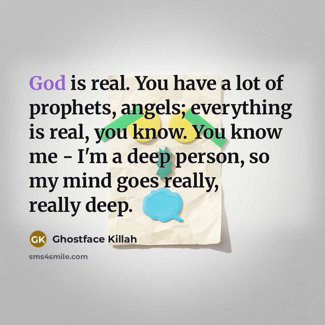 “God is real. You have a lot of prophets, angels;…” quote by Ghostface Killah