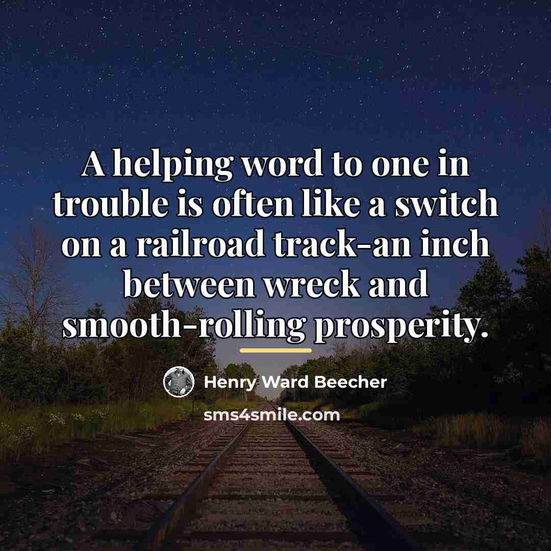 “A helping word to one in trouble is often like…” quote by Henry Ward Beecher
