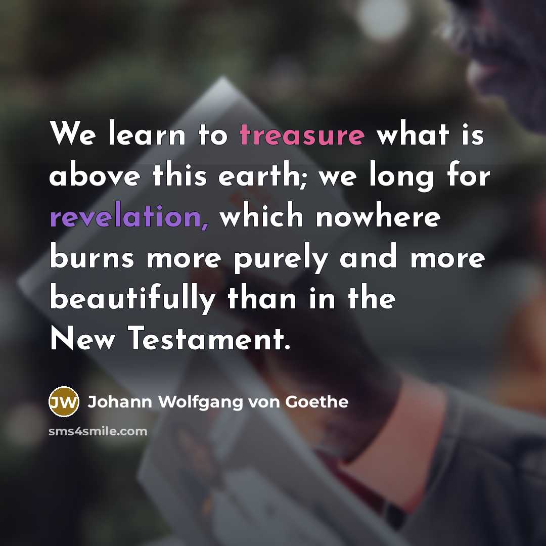“We learn to treasure what is above this earth; we…” quote by Johann Wolfgang von Goethe