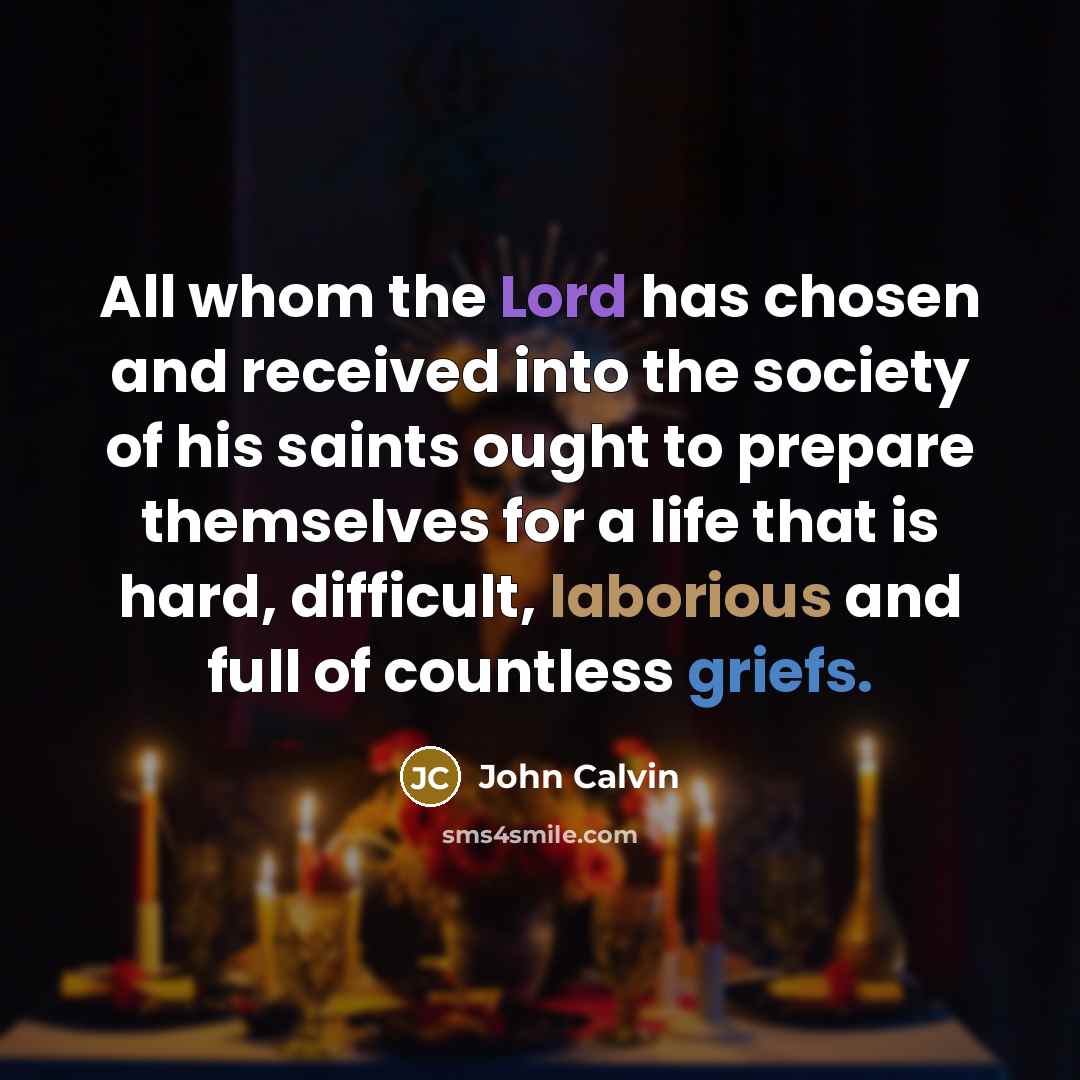“All whom the Lord has chosen and received into the…” quote by John Calvin