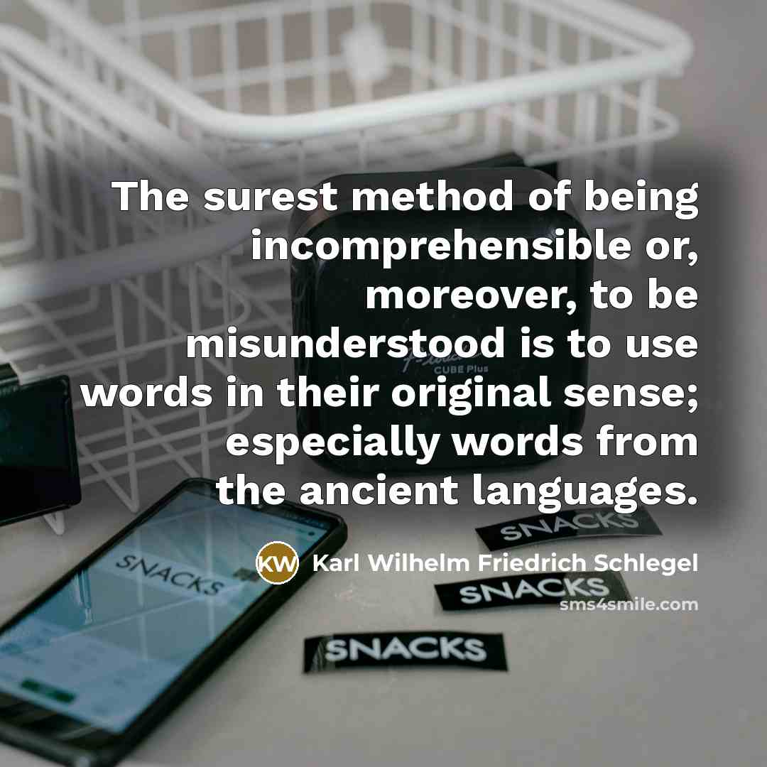 “The surest method of being incomprehensible or, moreover, to be…” quote by Karl Wilhelm Friedrich Schlegel