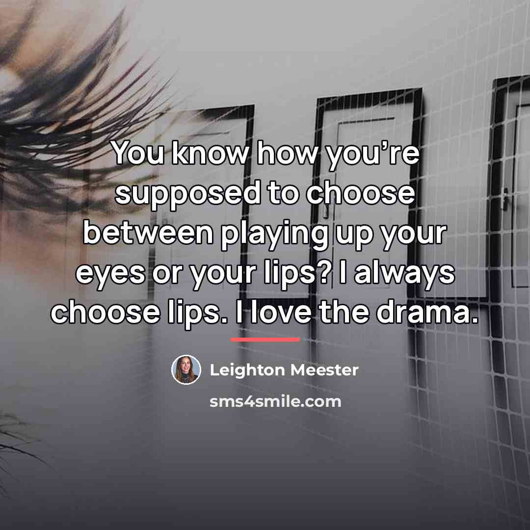 “You know how you're supposed to choose between playing up…” quote by Leighton Meester